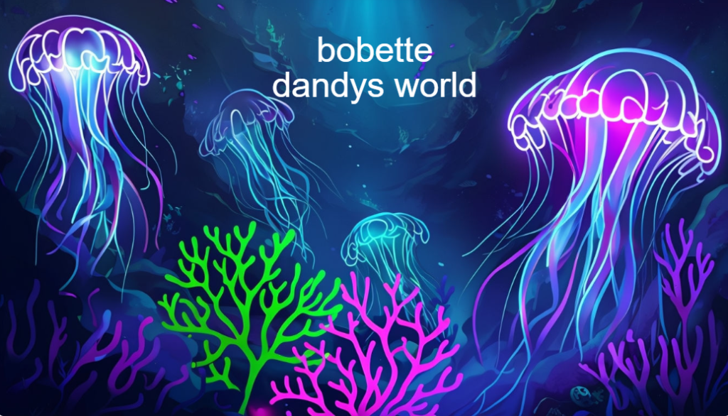 roblox , Minecraft games, dolls , everything you want to know about toys and games plus much more bobette dandys world