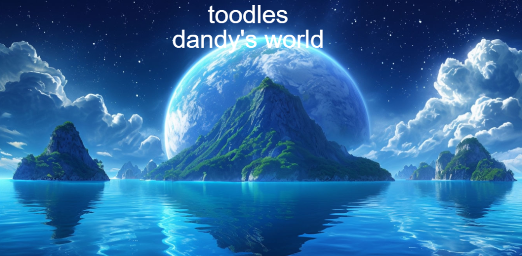 toodles dandy's world